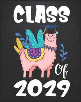 Paperback Class Of 2029: Llama First Day Of School Notebook - Grow With Me Graduation Journal - First Day Of Kindergarten Gift Notebook Book