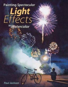 Paperback Painting Spectacular Light Effects in Watercolor Book