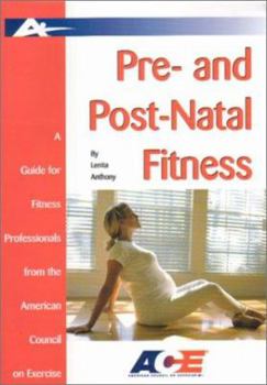 Paperback Pre- And Post- Natal Fitness: A Guide for Fitness Professionals from the American Council on Exercise Book