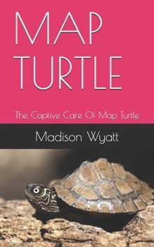 Paperback Map Turtle: The Captive Care Of Map Turtle Book