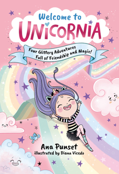 Paperback Welcome to Unicornia: Four Glittery Adventures Full of Friendship and Magic! Book