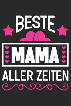 Beste Mama Aller Zeiten: Din A5 Heft Kariert (Karos) F�r Jede Mutter Mami Mutti Notizbuch Tagebuch Planer Muttertagsgeschenk Notiz Buch Geschenk Ehefrau Partnerin Notebook