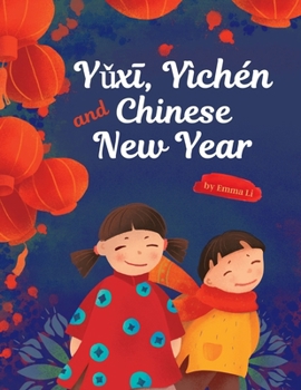 Paperback Yǔxī, Yìchén and Chinese New Year [Large Print] Book