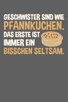 Geschwister sind wie Pfannkuchen. Das erste ist immer ein bisschen seltsam: Januar 2020 bis Dezember 2020 - Wochen- und Monatsplaner, Terminplaner, ... Habit Tracker uvm. (German Edition)