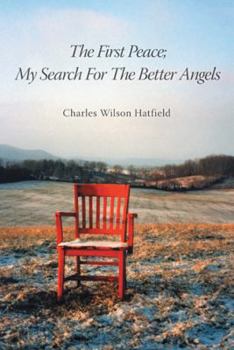 Paperback The First Peace; My Search for the Better Angels Book