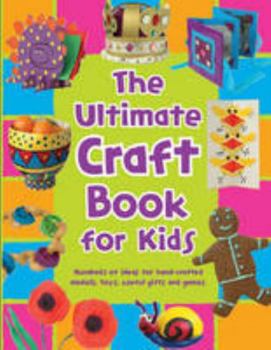 Hardcover The Ultimate Craft Book for Kids (365 Things to Do) Book
