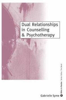 Paperback Dual Relationships in Counselling & Psychotherapy: Exploring the Limits Book
