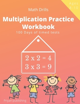 Paperback Multiplication Practice Workbook: 100 Days of Timed Tests Multiplication Math Drills For Kids Grades 3-5, Digits 0-12 Book