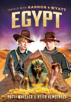 Travels with Gannon and Wyatt: Egypt - Book #3 of the Travels with Gannon and Wyatt