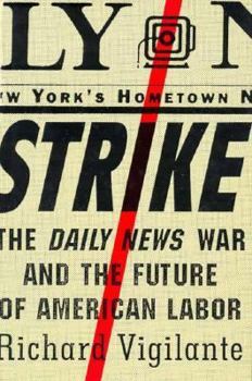 Hardcover Strike: The Daily News War and the Future of American Labor Book
