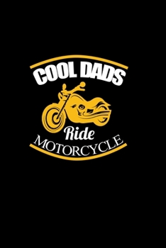 Cool Dads Ride Motorcycles: Food Journal Track Your Meals Eat Clean And Fit Breakfast Lunch Diner Snacks Time Items Serving Cals Sugar Protein Fiber Carbs Fat 110 Pages 6 X 9 In 15.24 X 22.86 Cm