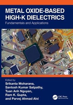 Metal Oxide-Based High-K Dielectrics : Fundamentals and Applications