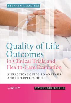 Hardcover Quality of Life Outcomes in Clinical Trials and Health-Care Evaluation: A Practical Guide to Analysis and Interpretation Book