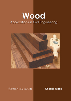 Hardcover Wood: Applications in Civil Engineering Book