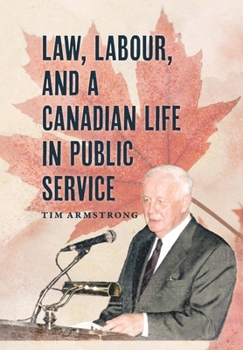 Hardcover Law, Labour, and a Canadian Life in Public Service Book