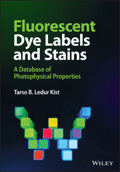 Hardcover Fluorescent Dye Labels and Stains: A Database of Photophysical Properties Book