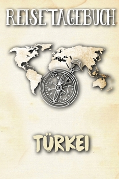 Reisetagebuch Türkei: Reisejournal für den Urlaub - inkl. Packliste | Erinnerungsbuch für Sehenswürdigkeiten & Ausflüge | Notizbuch als Geschenk, Abschiedsgeschenk (German Edition)