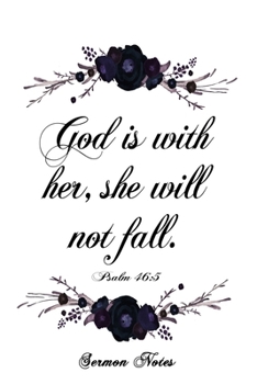 Paperback Psalm 46: 5 God Is With Her: Purple Floral 6x9 Sermon Notes Book, Ladies Church Notebook, Christian Gift Journals For Women And Book