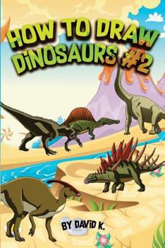 Paperback How to Draw Dinosaurs #2: The Step-By-Step Dinosaur Drawing Book