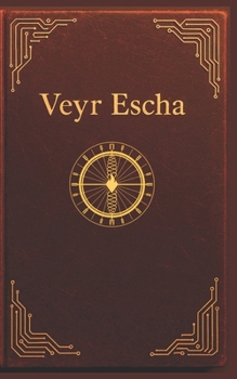 Veyr Escha (The Technomystic Library)