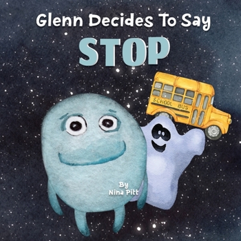 Paperback Glenn Decides To Say Stop: A Picture Book About Bullying For Kids Book