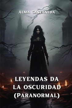 Paperback LEYENDAS DA LA OSCURIDAD (Paranormal) (Spanish Edition) [Spanish] Book