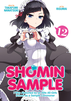 Paperback Shomin Sample: I Was Abducted by an Elite All-Girls School as a Sample Commoner Vol. 12 Book