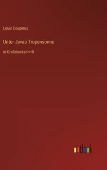 Hardcover Unter Javas Tropensonne: in Großdruckschrift [German] Book