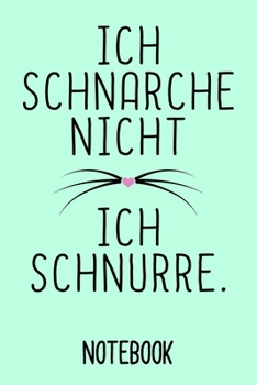 Notebook Ich Schnarche Nicht Ich Schnurre: Notizbuch Schnarcherin Blanko A5 Lustiges Geschenk F?r Schnarchenden Frau/ Organizer Mit 120 Seiten Notizen