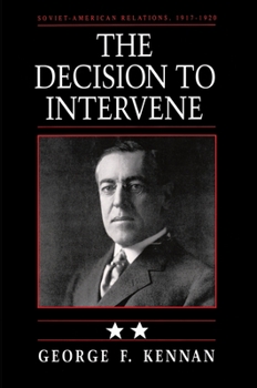 The Decision to Intervene: Soviet-American Relations 1917-1920, Vol. 2 - Book #2 of the Soviet-American Relations