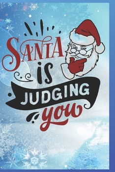 Paperback Santa is Judging You: Fun Gift Christmas Notebook and Holiday Card Alternative / Journal / Diary Book
