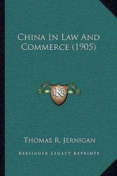 Paperback China In Law And Commerce (1905) Book