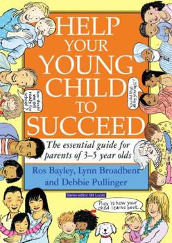 Paperback Help Your Young Child to Succeed: The Essential Guide for Parents of 3 - 5 Year Olds Book