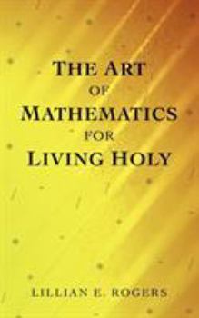 Paperback The Art of Mathematics for Living Holy Book
