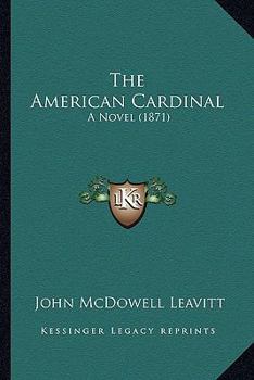 Paperback The American Cardinal: A Novel (1871) Book