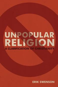 Paperback Unpopular Religion: A Clarification of Christianity Book