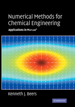 Hardcover Numerical Methods for Chemical Engineering: Applications in MATLAB Book