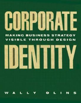 Hardcover Corporate Identity: Making Business Strategy Visible Through Design Book