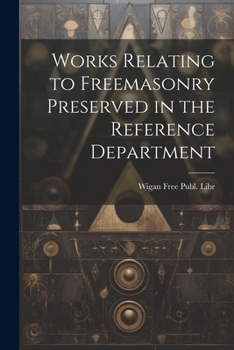 Paperback Works Relating to Freemasonry Preserved in the Reference Department Book
