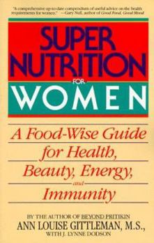 Paperback Super Nutrition for Women: A Food-Wise Guide for Health, Beauty, Energy, and Immunity Book