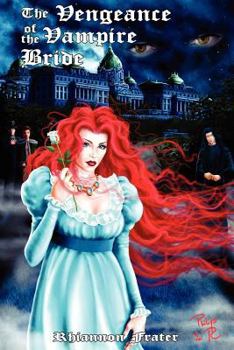 The Vengeance of the Vampire Bride - Book #2 of the Vampire Bride Dark Rebirth