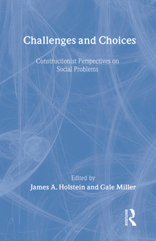 Paperback Challenges and Choices: Constructionist Perspectives on Social Problems Book