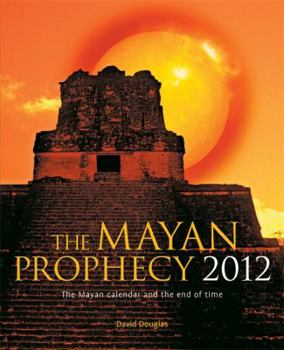 Hardcover The Mayan Prophecy 2012 Book
