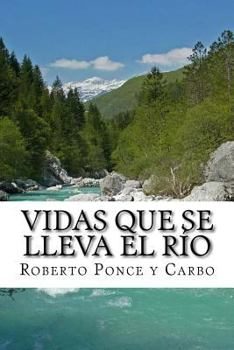 Paperback Vidas que se lleva el rio: Una Novela [Spanish] Book