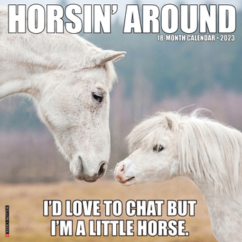 Horsin' Around 2023 Wall Calendar