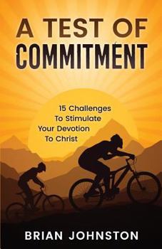 Paperback A Test of Commitment: 15 Challenges to Stimulate Your Devotion to Christ Book