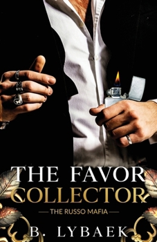 The Favor Collector: A Dark Mafia Fake Dating Standalone Romance (The Russo Mafia)
