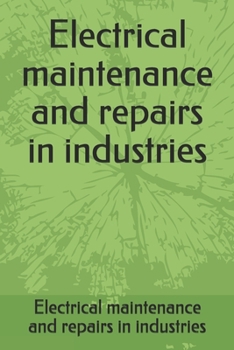 Paperback Electrical maintenance and repairs in industries Book