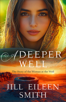 Paperback A Deeper Well: The Story of the Woman at the Well Book