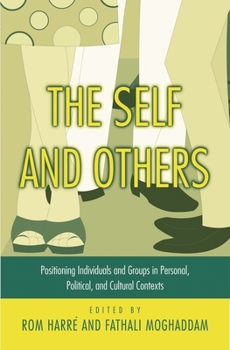 Hardcover The Self and Others: Positioning Individuals and Groups in Personal, Political, and Cultural Contexts Book